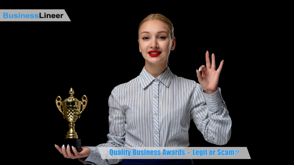Quality Business Awards – Legit or Scam?