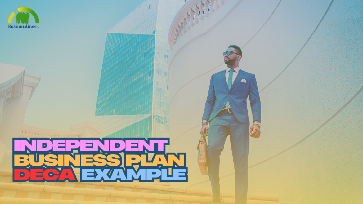 Independent Business Plan Deca Example